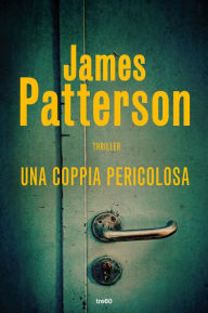 Title: Una coppia pericolosa, Author: James Patterson
