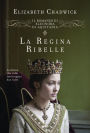 La regina ribelle: Vol. 1