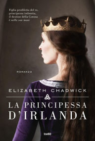 Download spanish audio books for free La principessa d'Irlanda in English 9788867026241 by Elizabeth Chadwick, Ilaria Katerinov