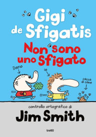 Title: Gigi de Sfigatis. Non sono uno sfigato, Author: Jim Smith