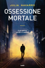 Title: Ossessione mortale, Author: Julia Navarro