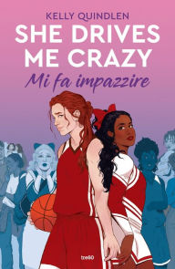 Title: She Drives Me Crazy. Mi fa impazzire, Author: Kelly Quindlen
