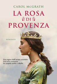 Title: La rosa di Provenza, Author: Carol McGrath