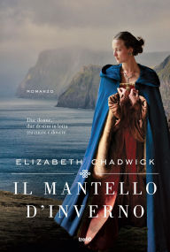 Title: Il mantello d'inverno, Author: Elizabeth Chadwick