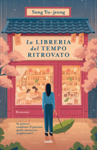 Title: La libreria del tempo ritrovato, Author: Song Yu-jeong