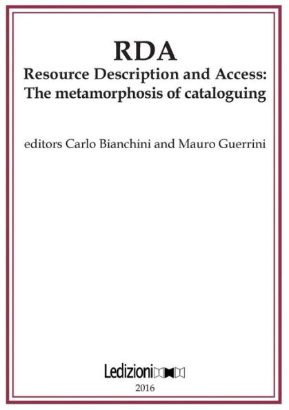 RDA, Resource Description and Access: the metamorphosis of cataloguing