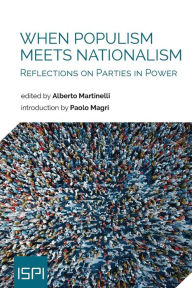 Title: When Populism Meets Nationalism: Reflections on Parties in Power, Author: Alberto Martinelli