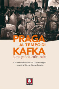 Title: Praga al tempo di Kafka: Una guida culturale, Author: Patrizia Runfola