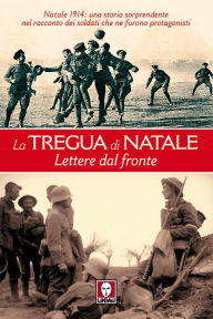 Title: La tregua di Natale: Lettere dal fronte, Author: AA VV