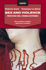 Title: Sex and Violence: Percorsi nel cinema estremo, Author: Roberto Curti