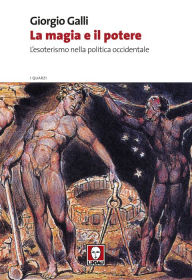 Title: La magia e il potere: L'esoterismo nella politica occidentale, Author: Giorgio Galli
