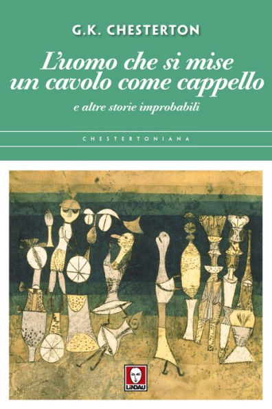 L'uomo che si mise un cavolo come cappello: e altre storie improbabili