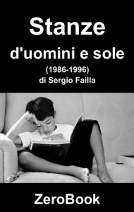 Title: Stanze d'uomini e sole: poesie (1986-1996), Author: Sergio Failla