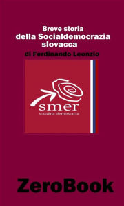 Title: Breve storia della socialdemocrazia slovacca, Author: Ferdinando Leonzio