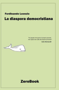 Title: La diaspora democristiana, Author: Ferdinando Leonzio