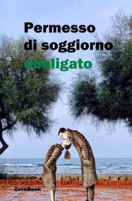 Title: Permesso di soggiorno obbligato, Author: Girodivite