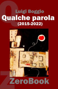 Title: Qualche parola (2015-2022), Author: Luigi Boggio