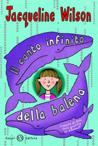 Title: Il canto infinito della balena, Author: Jacqueline Wilson