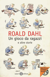 Title: Un gioco da ragazzi e altre storie (The Wonderful Story of Henry Sugar and Six More), Author: Roald Dahl