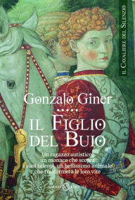 Title: Il cavaliere del silenzio - Il figlio del buio, Author: Gonzalo Giner