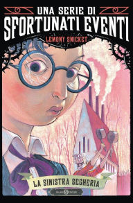 Title: La sinistra segheria: Una serie di sfortunati eventi 4, Author: Lemony Snicket