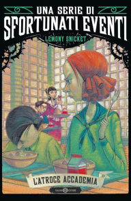 Title: L'atroce accademia: Una serie di sfortunati eventi 5, Author: Lemony Snicket