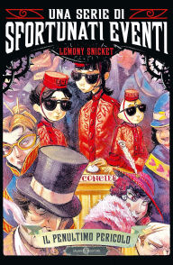 Title: Il penultimo pericolo: Una serie di sfortunati eventi 12, Author: Lemony Snicket