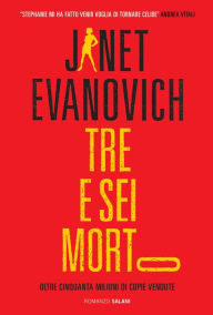 Title: Tre e sei morto: Un caso di Stephanie Plum, Author: Janet Evanovich