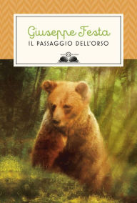 Title: Il passaggio dell'orso, Author: Giuseppe Festa