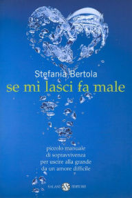 Title: Se mi lasci fa male, Author: Stefania Bertola