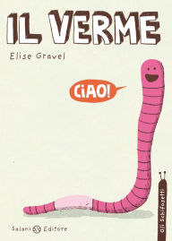 Title: Il verme, Author: Elise Gravel