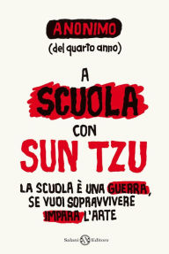 Title: A scuola con Sun Tzu, Author: Anonimo del quarto anno