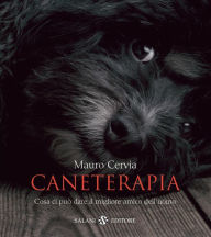 Title: Caneterapia: Cosa ci può dare il migliore amico dell'uomo, Author: Mauro Cervia