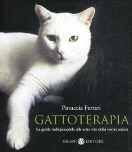 Title: Gattoterapia: La guida indispensabile alle sette vite della vostra anima, Author: Pinuccia Ferrari