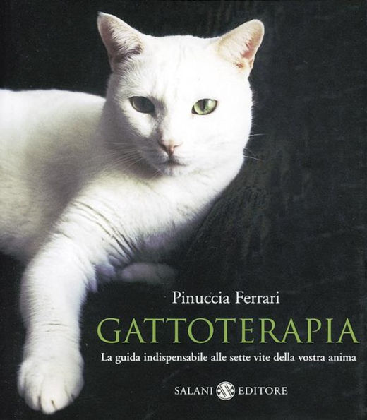 Gattoterapia: La guida indispensabile alle sette vite della vostra anima