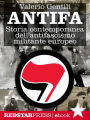 Antifa: Storia contemporanea dell'antifascismo militante europeo