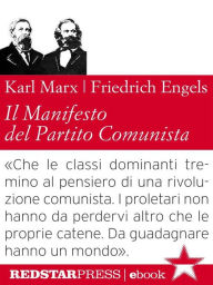 Title: Il manifesto del Partito Comunista (Edizione integrale), Author: Karl Marx