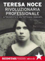 Rivoluzionaria professionale: Autobiografia di una partigiana comunista