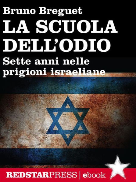 La scuola dell'odio: Sette anni nelle prigioni israeliane