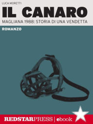 Title: Il canaro: Magliana 1988: storia di una vendetta, Author: Luca Moretti