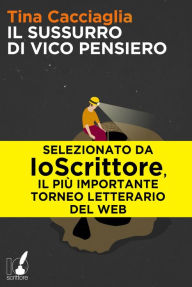 Title: Il sussurro di Vico Pensiero, Author: Tina Cacciaglia