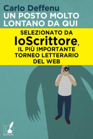 Title: Un posto molto lontano da qui, Author: Carlo Deffenu