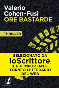 Title: Ore bastarde, Author: Valerio Cohen-Fusi