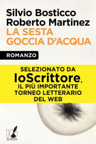 Title: La sesta goccia d'acqua, Author: Roberto Martinez