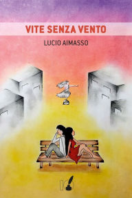 Title: Vite senza vento, Author: Lucio Aimasso