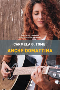 Title: Anche domattina, Author: Carmela Gilda Tomei