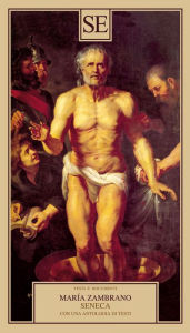 Title: Seneca: Con una antologia di testi, Author: Maria Zambrano