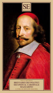 Title: Breviario dei politici. Secondo il cardinale Mazzarino, Author: Giovanni Macchia