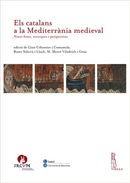 Els catalans a la Mediterrania medieval: Noves fonts, recerques i perspectives