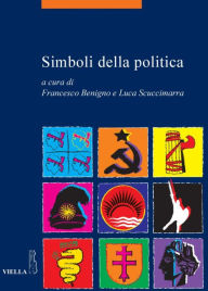 Title: Simboli della politica, Author: Francesco Benigno
